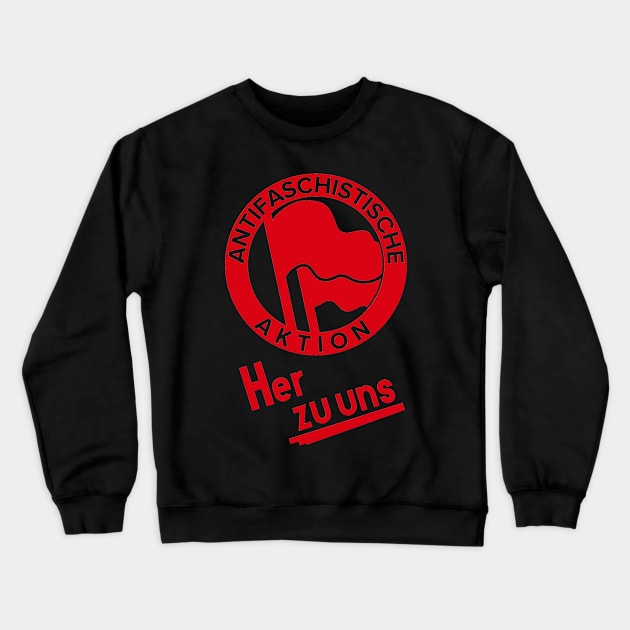 Antifa Her zu uns Crewneck Sweatshirt by truthtopower